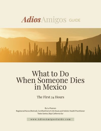 The First 24 Hours: What to Do When Someone Dies in Mexico